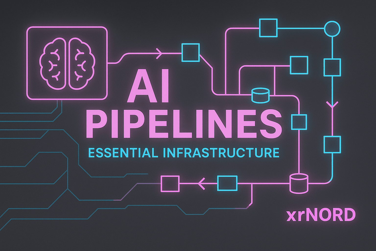 AI Pipelines – The Essential Infrastructure Behind Every Intelligent System